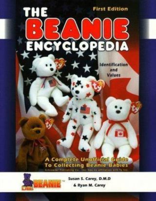 The Beanie Encyclopedia: A Complete Unofficial Guide To Collecting Beanie Babies