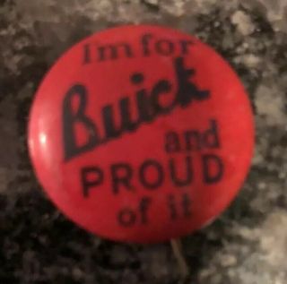 Vintage Pin I’m For Buick And Proud Of It