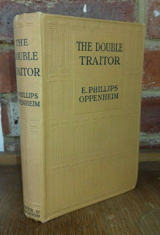 E Phillips Oppenheim The Double Traitor Hodder & Stoughton 1st (1919)