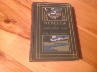 First Edition 1903 Rebecca Of Sunnybrook Farm By Kate Douglas Wiggin