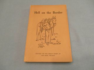 Fort Smith,  Arkansas.  Hell On The Border By Frank.  L.  Van Eaton 1953 Softcover