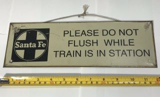 Vintage Santa Fe Please Do Not Flush While Train Is In Station Metal Sign