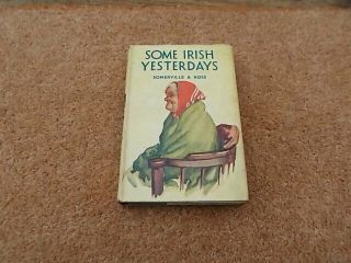Some Irish Yesterdays Somerville & Ross Hb Thomas Nelson And Sons Dust Cover