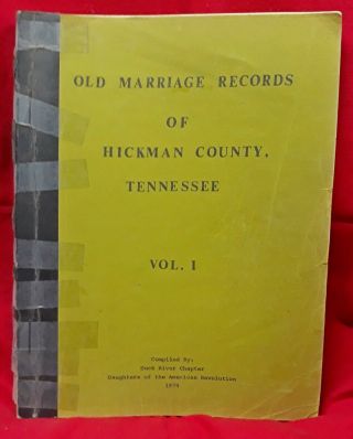 Genealogy Book 1979,  Old Marriage Records Of Hickman County,  Tennessee,  Vol.  1