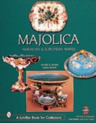 Majolica: American And European Wares,  1.  Book,  Bockol,  Leslie,  Snyder,  Jeffrey