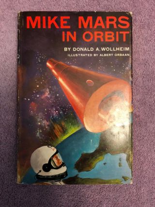 Donald A.  Wollheim Mike Mars In Orbit - 1st Ed.  (1961) Scarce In Rare In Jacket