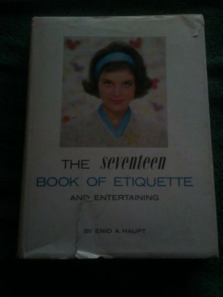 Vintage The Seventeen Book Of Etiquette And Entertaining Enid A.  Haupt 1965