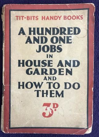 Vintage (1930s?) Book - Tit - Bits Handy Books - 101 Jobs In House & Garden