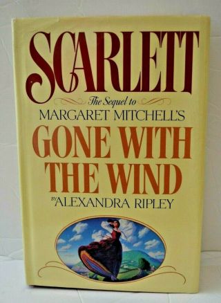 Scarlett By Alexandra Ripley Hardcover Book 1991 Sequel To Gone With The Wind