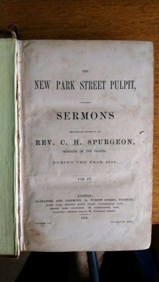 C H Spurgeon.  The Park Street Pulpit.  1858 Sermons.  Volume Iv First Edition 1859