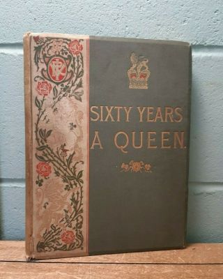1897 Sixty Years A Queen The Story Of Her Majesty 