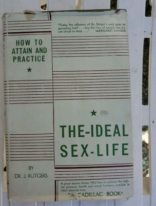 Vintage - How To Attain And Practice The Ideal Sex Life By Dr.  J.  Rutgers - 1940
