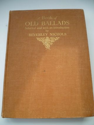 " A Book Of Old Ballads " By Beverley Nichols.  Illustrated By H.  M.  Brock.  Hb 1934