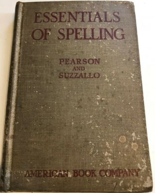 Antique - 1919 1st Edition - Essentials Of Spelling Book - Pearson And Suzzallo