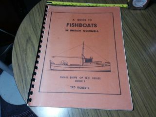 Vintage Book - A Guide To Fishboats Of British Columbia By Tad Roberts