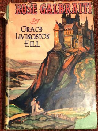 Vintage 1940 Rose Galbraith By Grace Livingston Hill Book Hc Dj 1st Edition