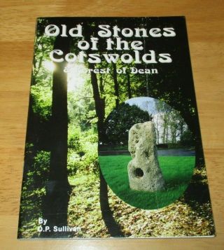 Old Stones Of The Cotswolds & Forest Of Dean: Megaliths & Mark Stones