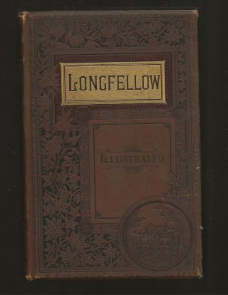 Complete Poetical Of Henry Wadsworth Longfellow; Illustrated; 1885