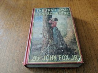 The Trail Of The Lonesome Pine By John Fox Jr.  Hc Color Print Cover 1908 1st Ed