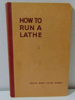 How To Run A Lathe South Bend Lathe 51th Edition 1944 Complete Vintage