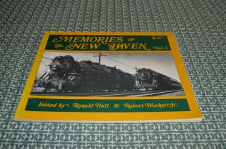 Memories Of The Haven Railroad Volume 2 By Ronald Hall & Robert Wuchert Jr.