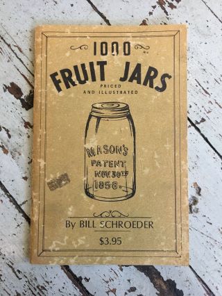 Vintage 1000 Fruit Jars By Bill Schroeder Paperback 1970