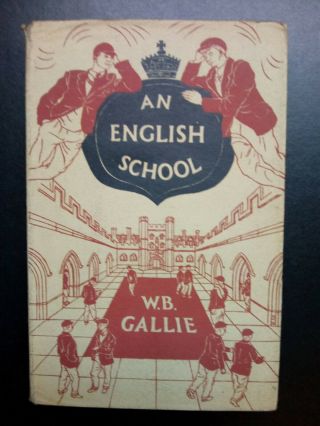 An English School By W B Gallie Hardback 1949.  Public School - Merits & Failings