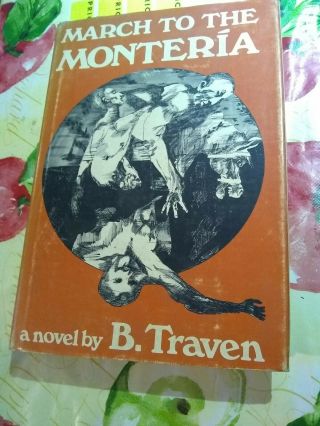 March To Monteria B B Traven 1st Ed 1971 Hill And Wang Hb/dj Vg