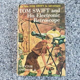 Tom Swift And His Electronic Retroscope By Victor Appleton Ii.  1959