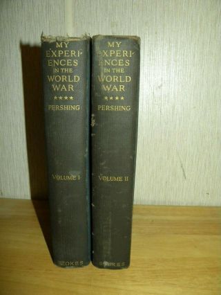 My Experiences In The World War By John J.  Pershing.  2 Vols.  Published 1931 Fair