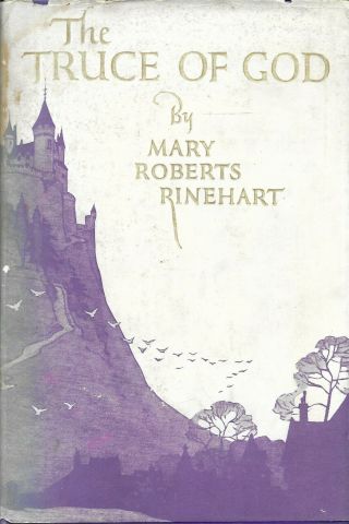 The Truce Of God,  By Mary Roberts Rinehart,  Copyright 1920 Hc W/ Jacket