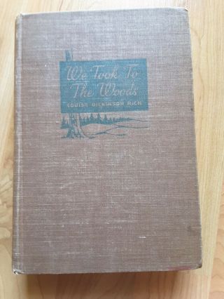 We Took To The Woods By Louise Dickinson Rich 1942 1st Ed Hc Vintage