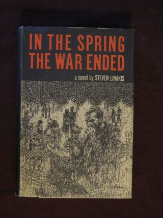 In The Spring The War Ended By Steven Linakis Hardcover 1965