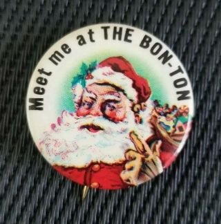 Old Vintage Santa Claus Advertising Pinback Meet Me At The Bon - Ton