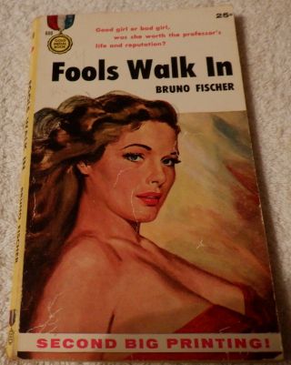 Vintage Mass Market: Fools Walk In; Bruno Fischer; Gold Medal 600; 1956 2nd Prin