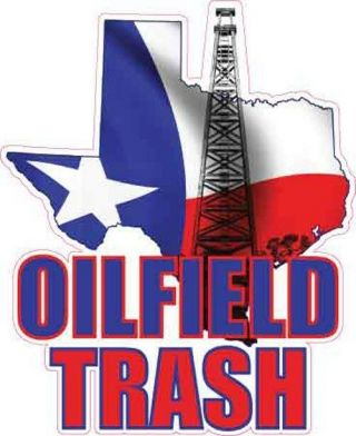 Texas Oilfield Trash Vinyl Decal Sticker