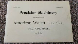 Precision Machinery Manufactured By The American Watch Tool Co.  Book (reprint)