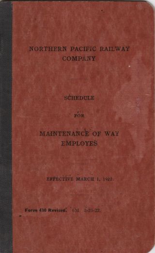 Northern Pacific Railway Company Schedule For Maintenance Of Way Employees 1922