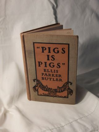 " Pigs Is Pigs " By Ellis Parker Butler 1906 Antique