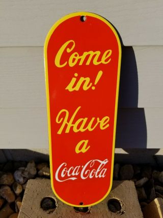 Vtg Porcelain Come In Have A Coca - Cola Sign Door Palm Push Plate Sign