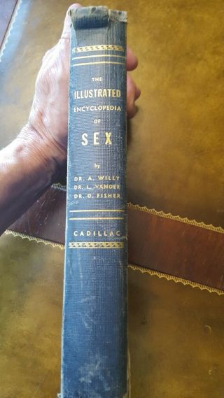 Vintage The Illustrated Encyclopedia Of Sex By Dr.  Willy & Others 1950 Hardcover