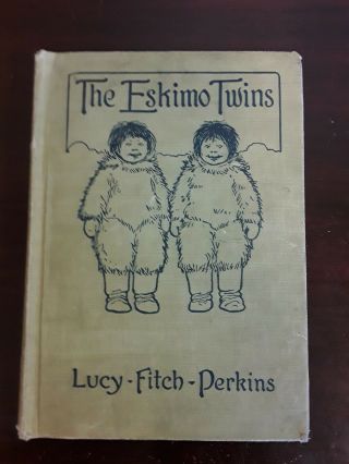 Vg Hardcover The Eskimo Twins By Lucy Fitch Perkins True Story 1914 Printing