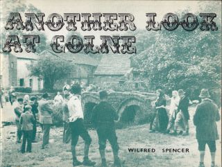 Colne Lancashire Another Look At Colne By Spencer In Old Photographs 1st Ed
