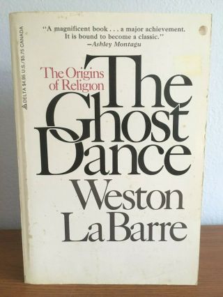 The Ghost Dance: The Origins Of Religion.  Weston Labarre.  Vtg Anthropology Book