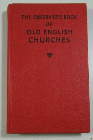 1965 The Observer ' s Book of Old English Churches 36 by Lawrence E Jones 1656.  165 3
