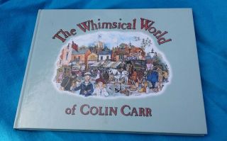 The Whimsical World Of Colin Carr