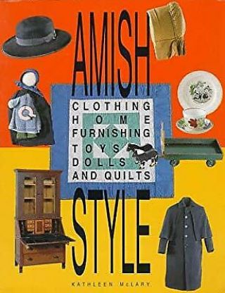 Amish Style: Clothing,  Home Furnishing,  Toys,  Dolls And Quilts,  Mclary,  K,  Used;