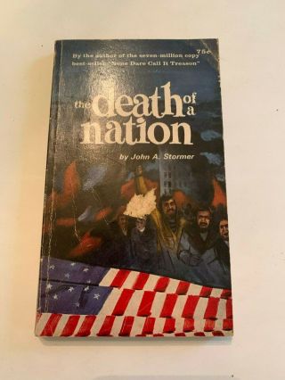1968 The Death Of A Nation By John A Stormer Liberty Bell 5th Printing Paperback
