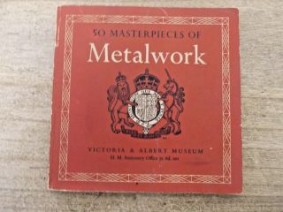 50 Masterpieces Of Metalwork - Victoria And Albert Museum 1951 Hmso 1st Edition