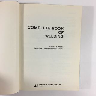 Complete Book Of Welding by Gower A.  Kennedy 1975 Vintage 3